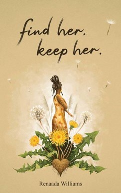 Find her, keep her by Renaada Williams