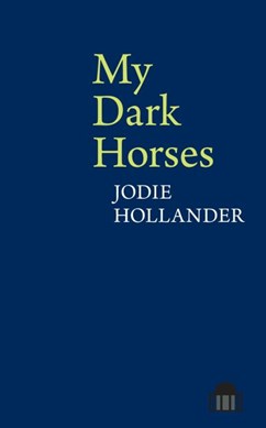 My dark horses by Jodie Hollander