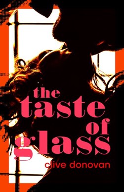 The Taste of Glass by Clive Donovan