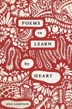 Poems To Learn By Heart P/B by Ana Sampson
