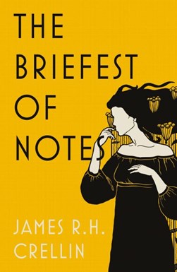 The briefest of notes by James R. H. Crellin