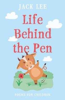 Life behind the pen by Jack Lee