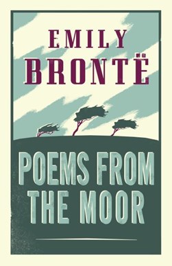 Poems from the moor by Emily Brontë