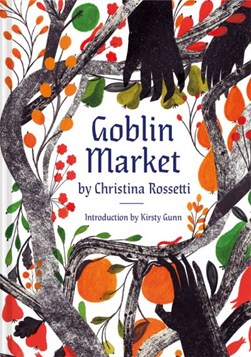 Goblin market by Christina Georgina Rossetti