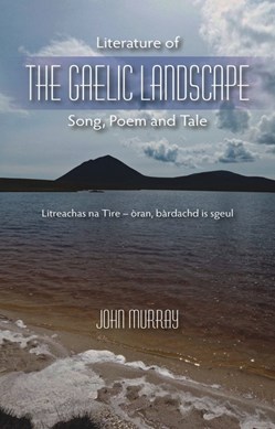 Literature of the Gaelic landscape by John Murray