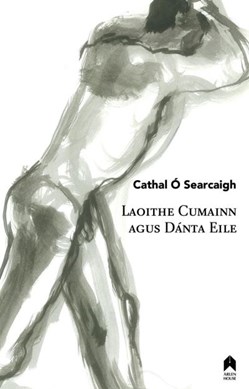 Laoithe cumainn agus dánta eile by Cathal Ó Searcaigh