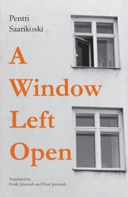 A Window Left Open by Pentti Saarikoski