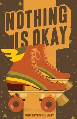 Nothing Is Okay by Rachel Wiley