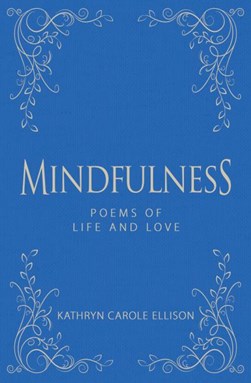 Mindfulness by Kathryn Carole Ellison