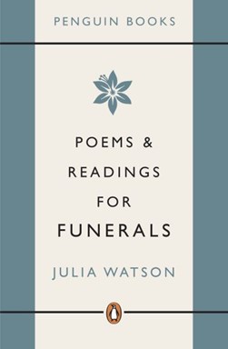 Poems and readings for funerals by Julia Watson