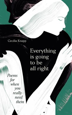 Everything is going to be all right by Cecilia Knapp