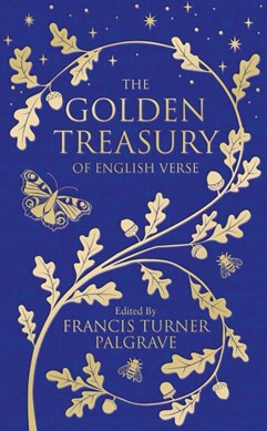 The golden treasury of English verse by Francis Turner Palgrave