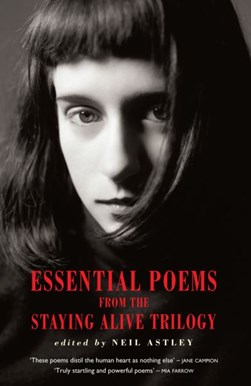 Essential Poems From The Staying Alive Tri by Neil Astley