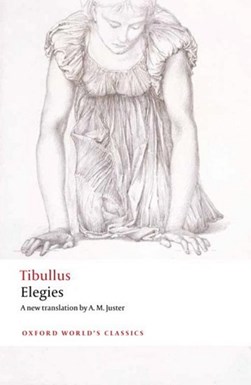 Elegies (Oxford World Classic) by Tibullus