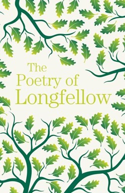 The poetry of Longfellow by Henry Wadsworth Longfellow