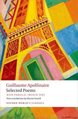 Selected Poems with parallel French text by Guillaume Apollinaire