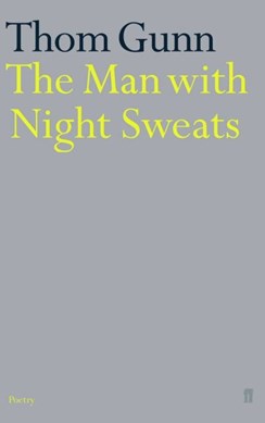 The man with night sweats by Thom Gunn