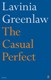 The casual perfect by Lavinia Greenlaw