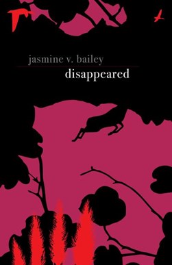 Disappeared by Jasmine V. Bailey