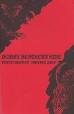 Bobby Bendick's Ride by Peter Bennet