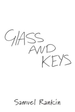 Glass and keys by Samuel Rankin