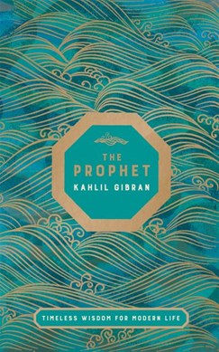 The prophet by Kahlil Gibran