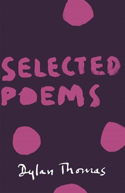 Selected poems by Dylan Thomas