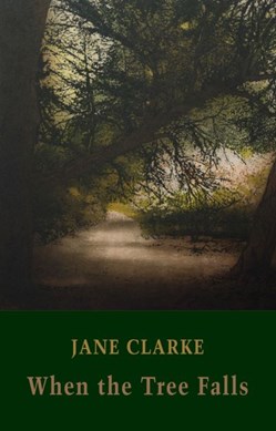 When The Tree Falls P/B by Jane Clarke