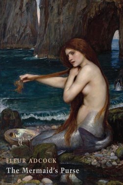 The mermaid's purse by Fleur Adcock