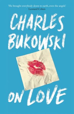 On Love P/B by Charles Bukowski