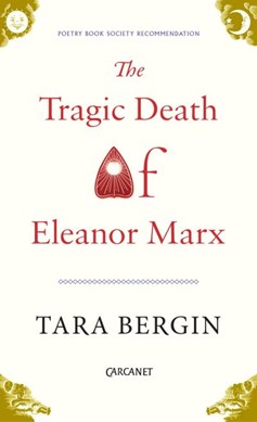 The tragic death of Eleanor Marx by Tara Bergin