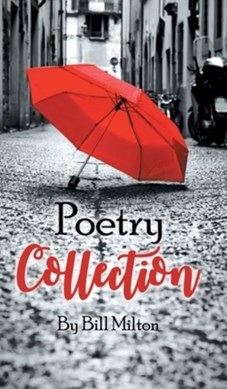 Poetry collection by Bill Milton