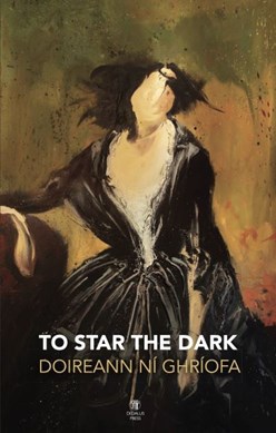To star the dark by Doireann Ní Ghríofa