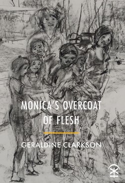 Monica's overcoat of flesh by Geraldine Clarkson