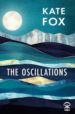 The oscillations by Kate Fox