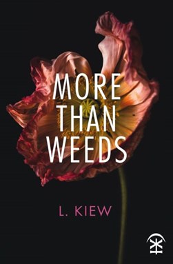 More than weeds by Lisa Kiew
