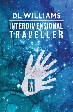 Interdimensional traveller by D. L. Williams