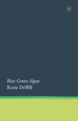 Blue-Green Algae by Rosie Driffill