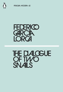 The dialogue of two snails by Federico García Lorca