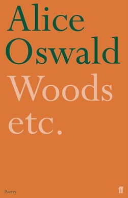 Woods etc by Alice Oswald