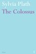 The colossus by Sylvia Plath