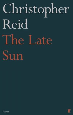 The late sun by Christopher Reid