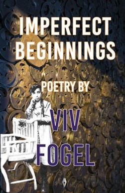 Imperfect Beginnings by Viv Fogel