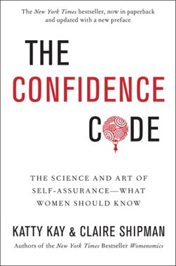 The confidence code by Katty Kay