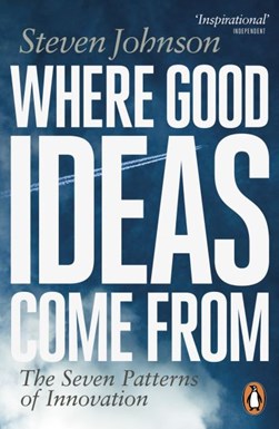 Where Good Ideas Come From  P/B by Steven Johnson
