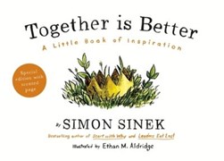 Together is BetterA Little Book of Inspiration by Simon Sinek