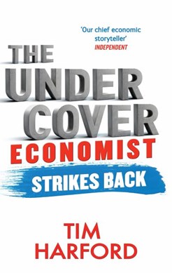 The undercover economist strikes back by Tim Harford