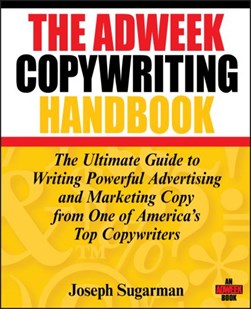 The Adweek copywriting handbook by Joseph Sugarman