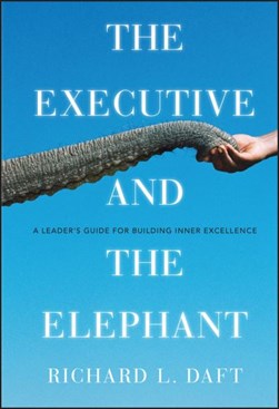 The executive and the elephant by Richard L. Daft