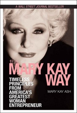 The Mary Kay way by Mary Kay Ash